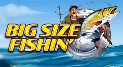 Big Size Fishin'